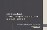 Escuelas municipales curso 2015-2016 - Ayuntamiento de · PDF filetipo de técnicas artísticas adaptando la dificultad al nivel personal de cada ... Bandurria, Laúd, Guitarra, ...