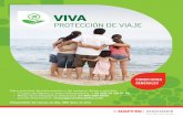 VIVA · PDF fileEn caso de requerir información de su Servicio “VIVA PROTECCION DE VIAJE” o requerir un Servicio de Asistencia, ... la vida, la viabilidad de