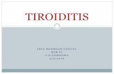 TIROIDITIS - centrosaludsardoma.files.wordpress.com Hipertiroidismo Tirotoxicosis Hipotiroidismo I-131 Normal o alta Baja o ausente Tratamiento Antitiroideos Cirugía Prednisona Levotiroxina