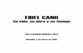 FIDEL CANO - valenciad.comvalenciad.com/Index/FidelCano.pdf · Luis Fernando Múnera López lfmunera1@une.net.co Medellín, Colombia . 4 ... Lo más valioso de don Fidel Cano, sin