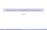 Introducción a la Complejidad Computacionalmarenas.sitios.ing.uc.cl/iic2213-11/clases/complejidad.pdf · Complejidad Computacional Objetivo: Medir la complejidad computacional de