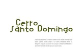 FOLLETO SANTO DOMINGO - · PDF fileEl propósito de esta cartilla es presentar e incorporar el cerro Santo Domingo como un nuevo referente entre el ... Lo que ahora es el barrio Santo