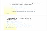 Curso de Estadística Aplicada a las Ciencias Sociales · PDF fileMuestreo por conglomerados Ejemplo: estudio sobre estudiantes universitarios españoles No hay lista de todos los