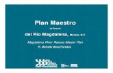 Plan Maestro - · PDF filePreparan plan maestro de rescate del río Magdalena. Lunes 21 de abril de 2008, Edith Martínez. Destinarán $100 millones al rescate del río. Magdalena,