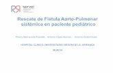 Rescate de Fístula Aorto-Pulmonar sistémica en paciente ...servei.org/.../Caso_Octubre-2017_Arixaca_Fistula_AO-Pulmonar.pdf · Desconexión de arteria pulmonar izquierda con flujo