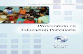Profesorado en Educación Parvularia - uca.edu.sv · PDF file02-2012 Profesorado en Educación Parvularia 1. Descripción de la carrera En el Profesorado de Educación Parvularia se