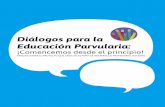 Diálogos para la Educación Parvularia - Elige Educareligeeducar.cl/.../2015/11/Di--logos-para-la-educacion-parvularia.pdf · Diálogos para la Educación Parvularia: ¡Comencemos