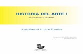 HISTORIA DEL ARTE I -  · PDF fileHISTORIA DEL ARTE I BACHILLERATO GENERAL José Manuel Lozano Fuentes PRIMERA EDICIÓN EBOOK MÉXICO, 2014 Arte