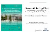 Plataforma Tecnológica de Domótica y Ciudades … se editó el libro “Smart City, hacia la ... de la domótica, la inmótica y las ciudades inteligentes, con el objetivo de conseguir