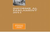 INFORME AL PARLAMENT 2011 -  · PDF fileSíndic de Greuges de Catalunya 1a edició: Febrer de 2012 Informe al Parlament 2011 ISSN: Dipòsit legal: Impressió:
