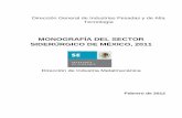 MONOGRAFÍA DEL SECTOR SIDERÚRGICO DE …economia.gob.mx/files/Monografia_Sector_Acero.pdf · la de la construcción y la automotriz, así como para la creación de infraestructura.