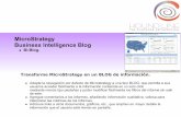 MicroStrategy Business Intelligence Blog - Dataprix TI ... · PDF fileTransforme MicroStrategy en un BLOG de información. Adapte la navegación por defecto de Microstrategy a una