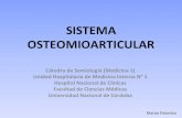 SISTEMA OSTEOMIOARTICULAR - Cátedra de Semiologíasemiologiahnc.webs.fcm.unc.edu.ar/files/2016/08/2017-Sistema... · ARTICULACIÓN DE LA CADERA • Posición en decúbito: – en