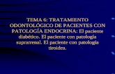 TEMA 6: TRATAMIENTO ODONTOLÓGICO DE …asignatura.us.es/apespeciales/pdf/OPE6-E-17.pdf · DIABETES MELLITUS • “Enfermedad endocrina caracterizada por una hiperglucemia crónica