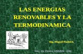 LAS ENERGIAS RENOVABLES Y LA TERMODINAMICAmiguelhadzich.com/wp-content/uploads/2013/04/ppt-Las-Energías...LAS ENERGIAS RENOVABLES Y LA TERMODINAMICA Ing. Miguel Hadzich. Mec. De Fluidos