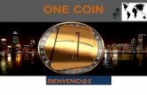 ONE COIN¿QUE ES ONE COIN ? • OneCoin es un nuevo tipo de Cripto-moneda – una moneda creada digitalmente,basada en avanzados algoritmos matemáticos. • Nacida fruto …