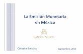 La Emisión Monetaria en México - Cuadernos del Profesor · Funciones del Dinero El Dinero es todo medio de cambio común y generalmente aceptado por una sociedad para el pagodebienesyservicios