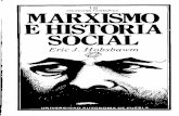 Marxismo e Historia Social, Hobsbawm, Eric J. - esfops · Eric Hobsbawm, “observador partícipe” de su tiempo —como él mismo se define—, intelectual lúcido y honesto, parece