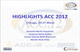 HIGHLIGHTS ACC 2012 - Sociedad Española de …secardiologia.es/images/highlights-acc-2012.pdf · ACTP (1.3 vs 1.7) y la cirugia ... • Parece ser que las guías JNC 8 van a ser
