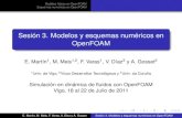Sesión 3. Modelos y esquemas numéricos en OpenFOAMold.dma.uvigo.es/SwLibre/cursos/openfoam/sesiones/sesion_dia2.pdf · Modelos físicos en OpenFOAM Esquemas numéricos en OpenFOAM