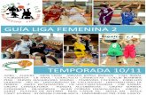 GUÍA LIGA FEMENINA 2 - ljbalia.files.wordpress.com · guÍa liga femenina 2 1 temporada 10/11 guÍa liga femenina 2 adba · aguere · aros leÓn · arranz jopisa burgos · caja rural