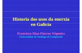 Historia dos usos da enerxía en GliiGaliciabiblioteca.climantica.org/resources/901/enerxia-diaz-fierros.pdf · O devalar da enerxía • Enerxía nuclear do solEnerxía nuclear do