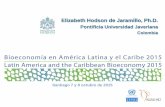 Elizabeth Hodson de Jaramillo, Ph.D. - …conferencias.cepal.org/Conferencia_bioeconomia/Jueves 8/Pdf...de agroindustria o plantas cultivadas con fines específicos ... • Bioplasticos
