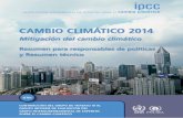 CAMBIO CLIMÁTICO 2014 - ipcc.chipcc.ch/pdf/assessment-report/ar5/wg3/WGIIIAR5_SPM... · Cambio Climático 2014: Mitigación del cambio climático es la tercera ... es decir, los