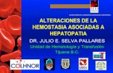 ALTERACIONES DE LA HEMOSTASIA ASOCIADAS …drjulioselva.com/wp-content/uploads/2011/06/hemostasia-y...ALTERACIONES DE LA HEMOSTASIA ASOCIADAS A HEPATOPATIA ALTERACIONES HEMOSTÁTICAS