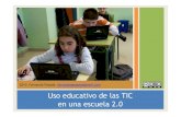 Uso educativo de las TIC en una escuela 2 - CFIE BURGOScfieburgos.centros.educa.jcyl.es/.../usoEducativoTICEscuela20.pdf · • Ciertos usos de las TIC pueden resultar aburridos.