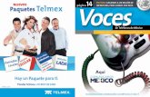 año consecutivo - downloads.telmex.com · Vicente Fox aprecia, ... Marketing Consultants, ... del servicio medido vigente de $1.48 por llamada. El cobro del plan elegido se aplicará