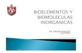 DR. CARLOS HIDALGO QUEVEDO - cpu.usmp.edu.pe · Es la ciencia biológica encargada de estudiar los bioelementos, ... (secundarios) (0.9%) Microconstituyentes (oligoelementos) (0.1%)