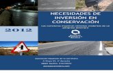 NECESIDADES DE INVERSIÓN EN CONSERVACIÓN NECESIDADES DE INVERSION EN... · Las carreteras muestran síntomas evidentes de un peligroso deterioro Asociación Española de la Carretera