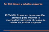 El Tai Chi Chuan en la prevención primaria para mejorar ... · Presentación de una experiencia Nueva Zelanda ha incorporado el Tai Chi Chuan oficialmente dentro de su estrategia