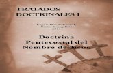 TRATADOS DOCTRINALES I - …pentecostalesdelnombre.com/.../2012/07/tratados_doctrinales.pdf · Además de dictar las Escuelas Bíblicas de su congregación local durante más ...