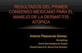 Resultado del Consenso Mexicano para el manejo de la ...pediatrasyucatan.org.mx/docs/presentaciones/Consenso...• La elección de la terapia proactiva de la dermatitis atópica se