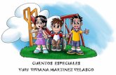 CUENTOS ESPECIALES YURI VIVIANA MARTINEZ …€¦ · A esta colección de cuentos especiales llegaron grandes personajes con ... La Clase de la profe Beatriz ...