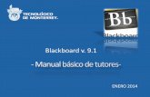 Blackboard v. 9 - sitios.itesm.mxsitios.itesm.mx/prepanet/documentos/Manual_tutores_bb_PRN.pdf · El trabajo del tutor es: Para que asuman con responsabilidad y compromiso el reto