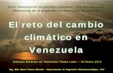 El reto del cambio climático en Venezuela - ucv.ve · Tipos de impactos y efectos de la variabilidad ... Yohe, G.W., R.D. Lasco, Q.K. Ahmad, N.W. Arnell, S.J. Cohen, C. Hope, A.C