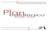 Escuela de Artes Plásticas de Puerto Rico Plan estratégico Estratégico 2009-15 Escuela de Artes Plásticas de Puerto Rico Introducción La Escuela de Artes Plásticas de Puerto