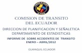 COMISION DE TRANSITO DEL ECUADORcte.gob.ec/.../05/informe_de_accidentes_enero_abril_2012.pdfCOMISION DE TRANSITO DEL ECUADOR DIRECCION DE PLANIFICACION Y SEÑALETICA DEPARTAMENTO DE