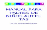Manual para padres de niños autistas - cideps.comcideps.com/wp...para-Padres-de-Niños-Autistas.pdf · presentar la experiencia de ser padre de un niño autista y mis estudios ...