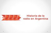 Historia de la radio en Argentina - Historia-radio-TVhistoria-radio-tv.wikispaces.com/file/view/La+Radio+en+Argentina.pdf · • De los primeros presentadores argentinos ... !castellanizar