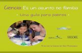 Ciencia: Es un asunto de familiaEs un asunto de familiascience.ousd.org/data_files/Family Resource Brochure_SPANISH.pdfjugar un papel importante en el aprendizaje de sus niños. ...