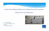 8 Presentacion ICP Control de Calidad 2 AYSA JUAN … · Cálculo de la Incertidumbre ... RELAS Ciudad de Córdoba ERRORES EXACTITUD CERTEZA o VERACIDAD REPETIBILIDAD y REPRODUCIBILIDAD