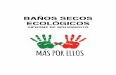 BAÑOS SECOS ECOLÓGICOS - cafemundi.org · principales razones por las que apostamos por la construcción de estos baños: • Estos baños protegen el medio ambiente, porque no