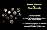 Frases Célebres de Albert Einstein - El mayor portal de ... Celebres/[PD... · Frases Célebres de Albert Einstein Era un convencido de que el ser humano es capaz de desarrollar