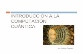 INTRODUCCIÓN A LA COMPUTACIÓN CUÁNTICACuantica...Computacion Cuantica hardware Author: Enrique Cingolani Created Date: 10/14/2012 3:21:09 PM ...