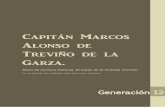Capitán Marcos Alonso de Treviño de la Garza. de GONZALO FERNANDEZ DE CASTRO RENTERIA y MARIA INES RODRIGUEZ TREVIÑO y quien nació por el año 1621 y falleció el 07 de Agosto