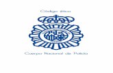 Cuerpo Nacional de Policía - El Confidencial Digital · Cuerpo Nacional de Policía ... convenios internacionales aceptados por España. ... La policia está sometida a las exigencias